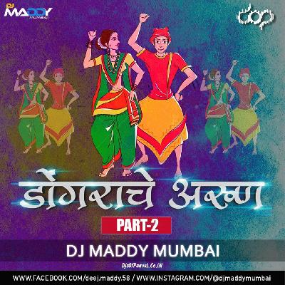 Dongrache Arun Part 2 - DJ Maddy Mumbai